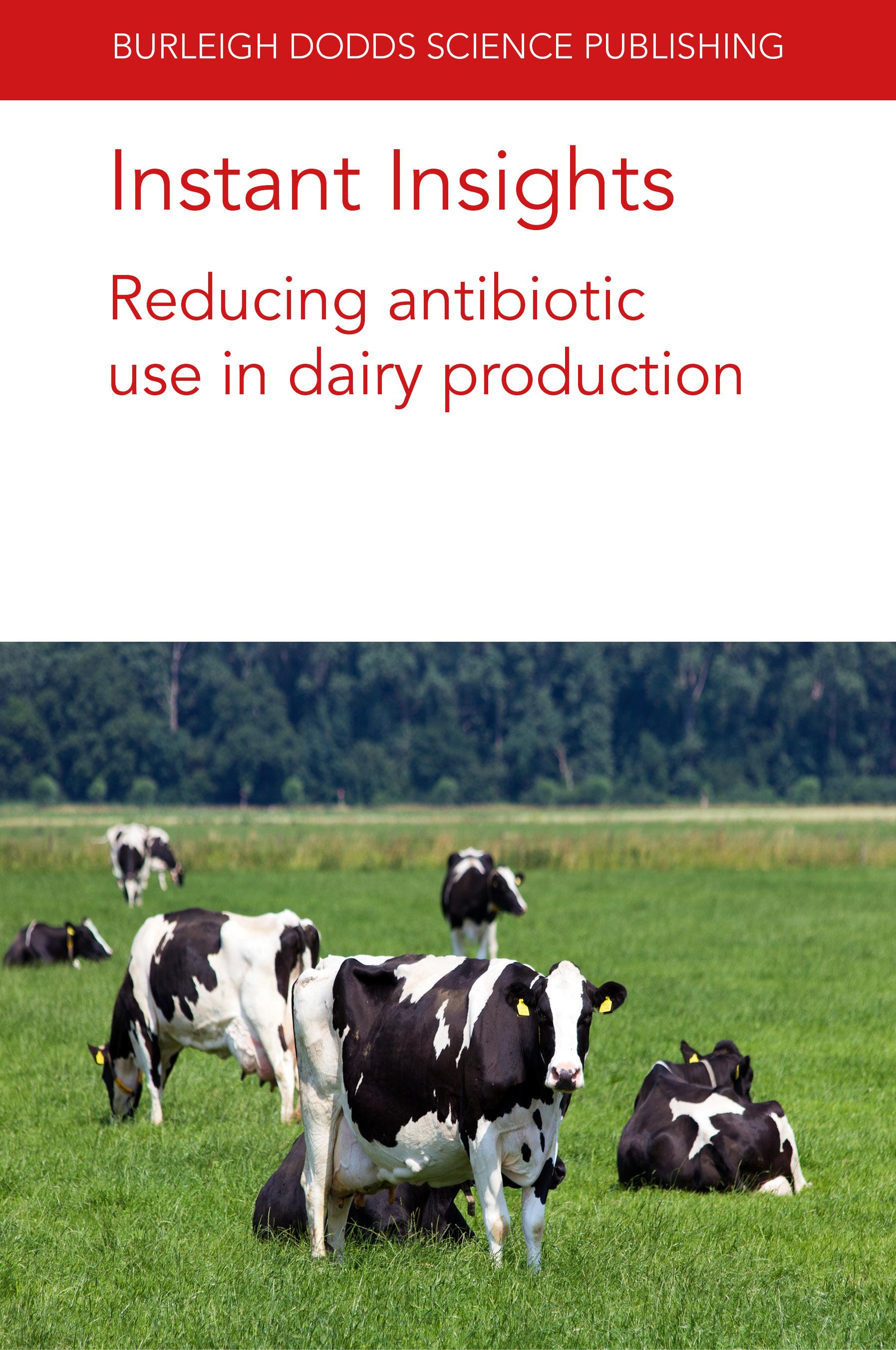 Instant Insights: Reducing antibiotic use in dairy production