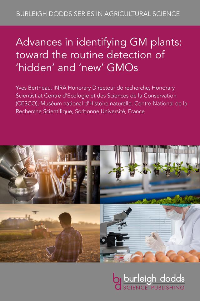 Advances in identifying GM plants: toward the routine detection of 'hidden' and 'new' GMOs by Dr Yves Bertheau