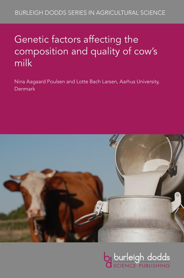 Genetic factors affecting the composition and quality of cow’s milk by Dr Nina Aagaard Poulsen, Prof Lotte Bach Larsen
