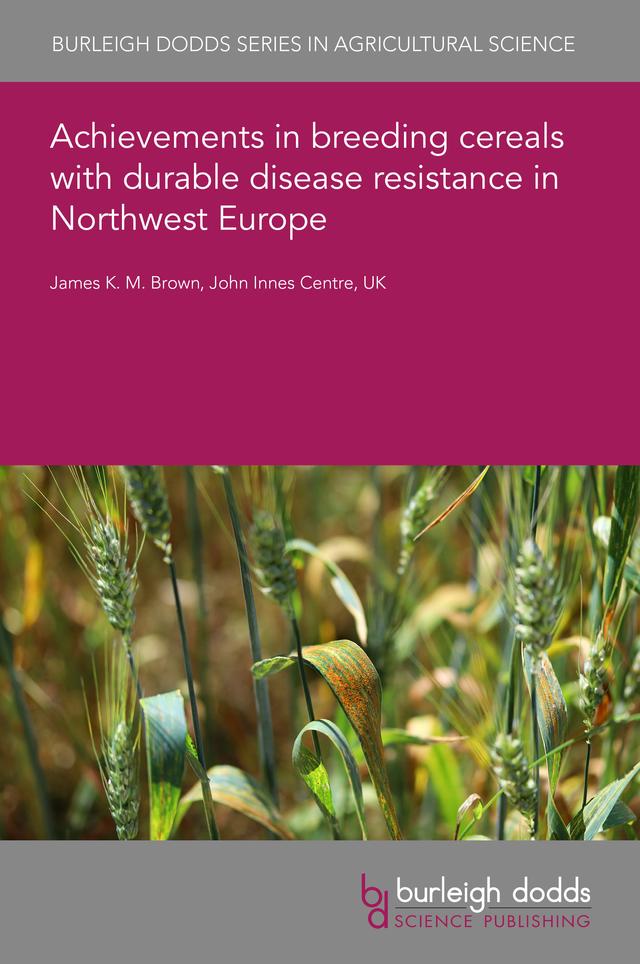 Achievements in breeding cereals with durable disease resistance in Northwest Europe by Prof James K. M. Brown