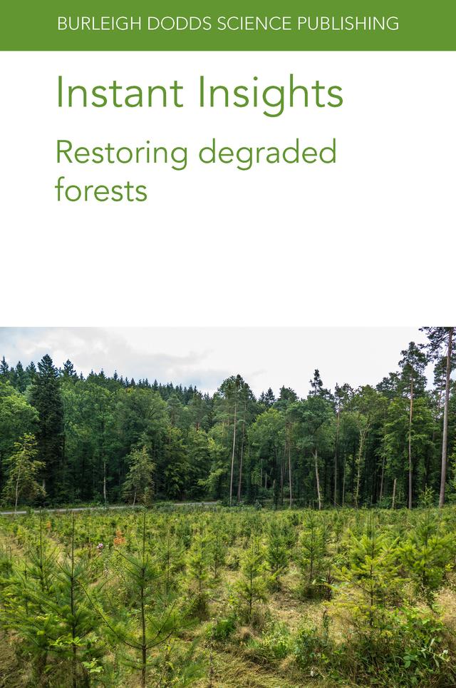 Instant Insights: Restoring degraded forests by Carl Traeholt, Dr Carina Carneiro de Melo Moura, Dr Eduardo Somarriba, Dr Freddy Amores, Dr Geovana Carreño-Rocabado, Dr Jenny Ordoñez, Dr Luis Orozco-Aguilar, Dr Markus Müller, Dr Norvin Sepúlveda, Dr Oliver Gailing, Dr Rolando Cerda, Dr Samuel Oblitas, Dr Stephanie Mansourian, Dr Willan Caicedo, Prof Reiner Finkeldey