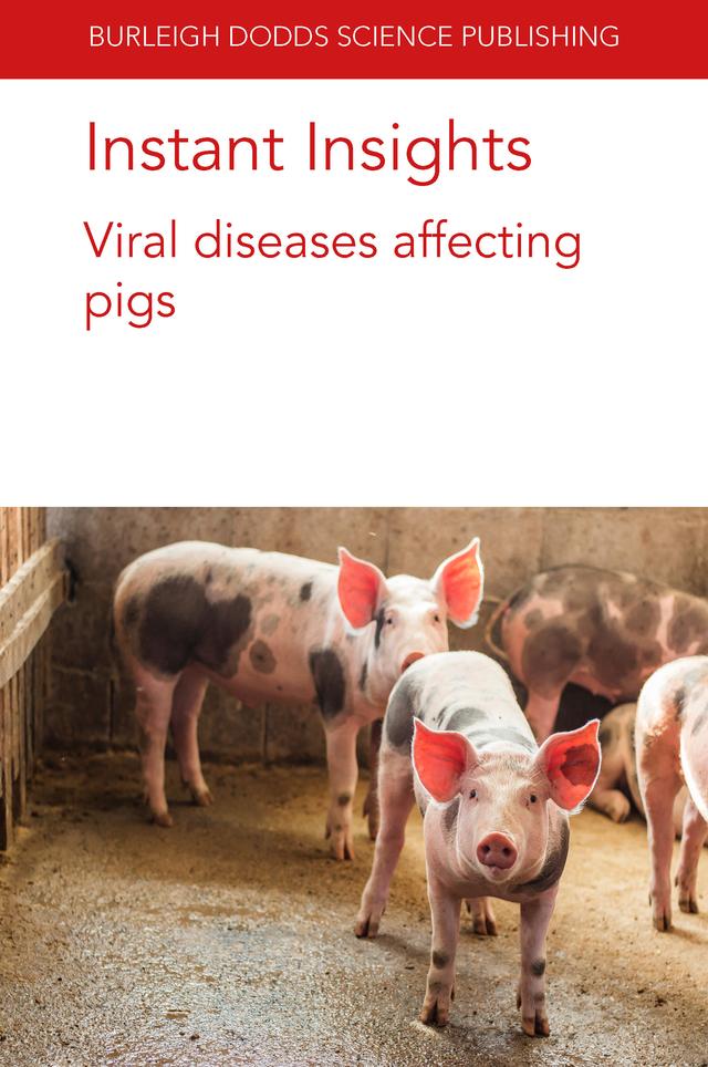 Instant Insights: Viral diseases affecting pigs by Carla Correia-Gomes, Prof Alejandro Ramirez, Professor Raymond (Bob) Rowland, Prof Joaquim Segalés