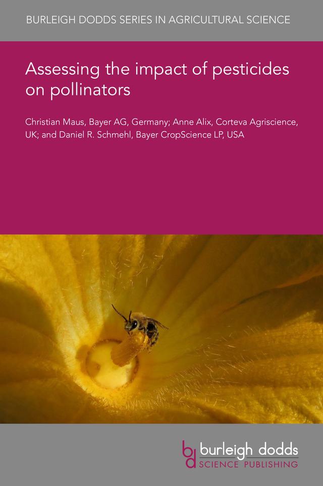 Assessing the impact of pesticides on pollinators by Dr Anne Alix, Dr Christian Maus, Dr Daniel Schmehl