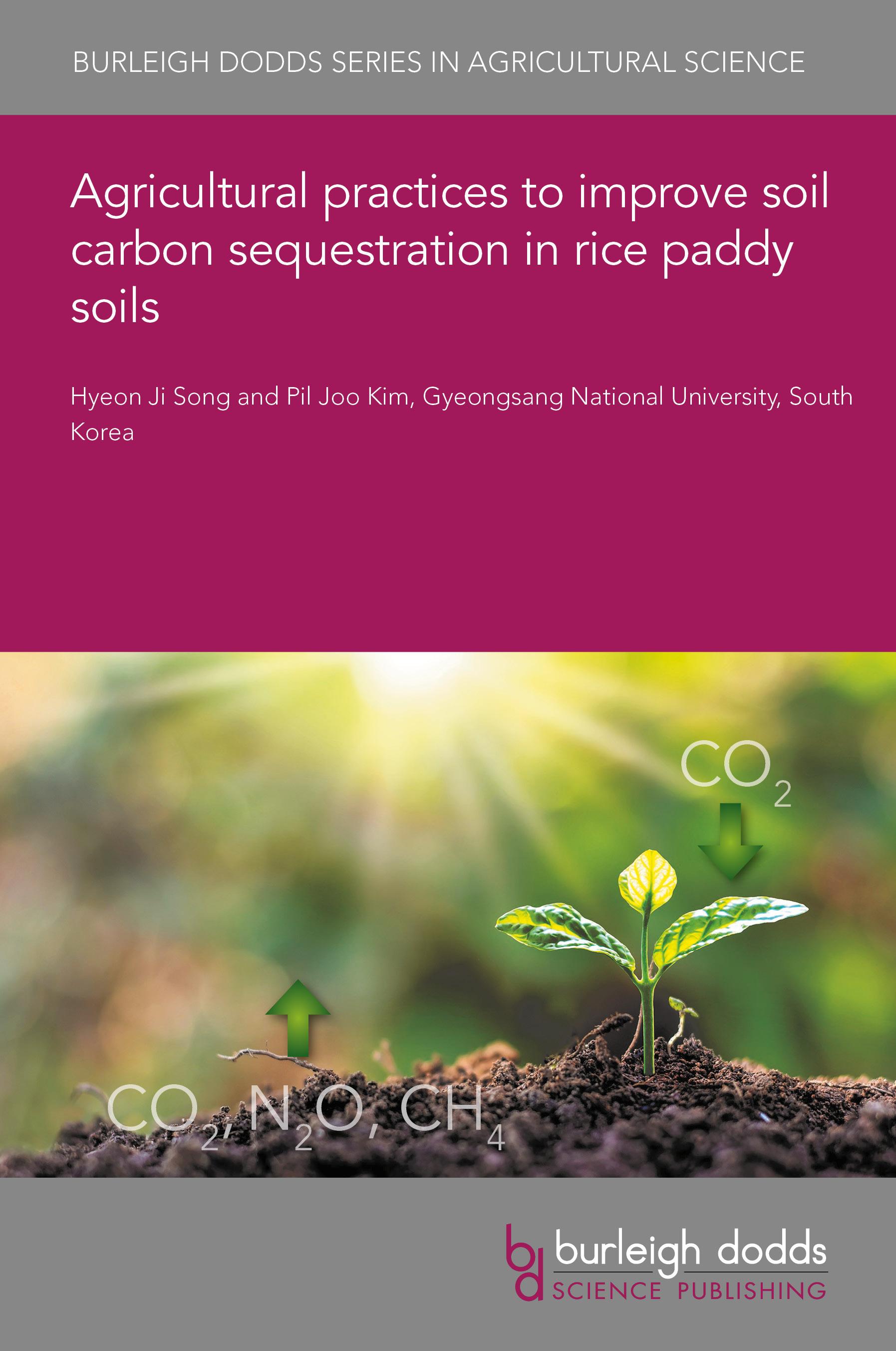 Agricultural practices to improve soil carbon sequestration in rice paddy soils