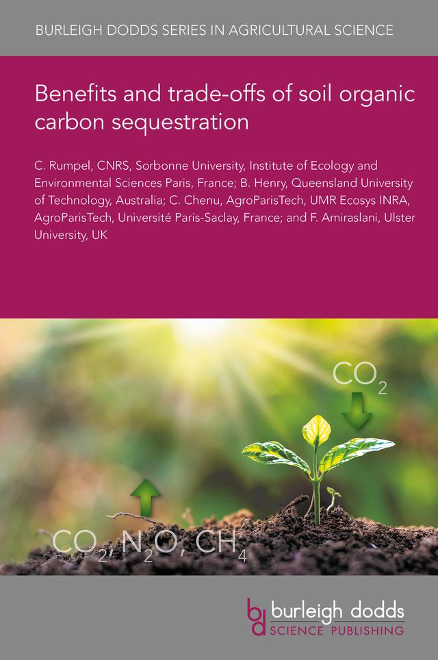 Benefits and trade-offs of soil organic carbon sequestration by Dr Beverley Henry, Dr C. Chenu, Dr C. Rumpel, Dr F. Amiraslani