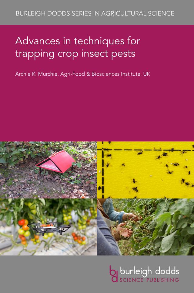 Advances in techniques for trapping crop insect pests by Dr Archie K. Murchie