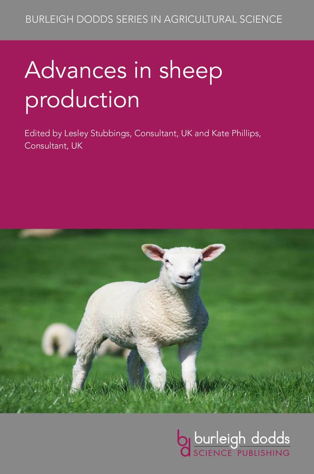 Advances in sheep production by D. Barker, Dr Arpita Mohapatra, Dr Brad Freking, Dr Claire Morgan-Davies, Dr Joanne Conington, Dr Jude L. Capper, Dr Liz Genever, Dr Nerys Wright, Dr Rudolf Reichel, Dr Samir Id-Lahoucine, Kate Phillips, Lesley Stubbings, Ms Alison Bond, Ms Hollie Riddell, N. M. Schreurs, Prof. Cathy Dwyer, Professor Neil Sargison, Prof. Ningtao Mao, Prof. Raffaele Zanoli, Prof Zhongtang Yu