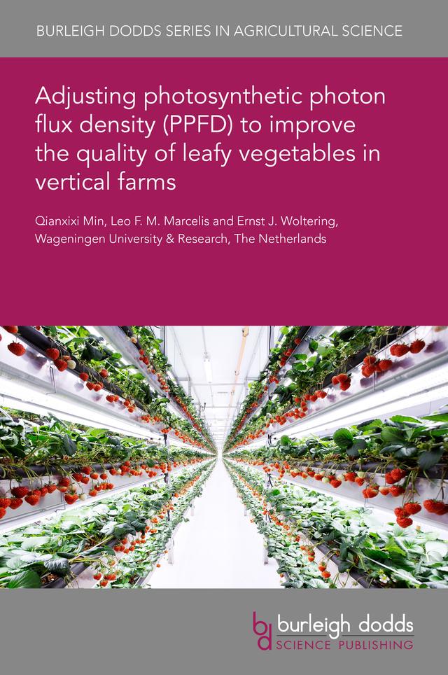 Adjusting photosynthetic photon flux density (PPFD) to improve the quality of leafy vegetables in vertical farms by Dr Qianxixi Min, Prof Ernst Woltering, Professor Leo F. M. Marcelis