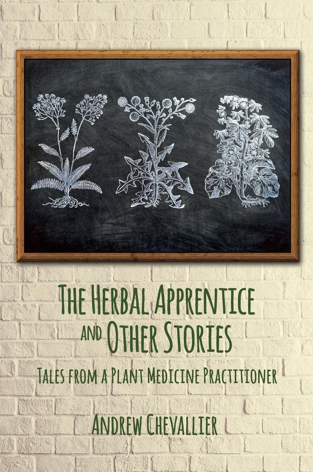 The Herbal Apprentice and Other Stories by Andrew Chevallier