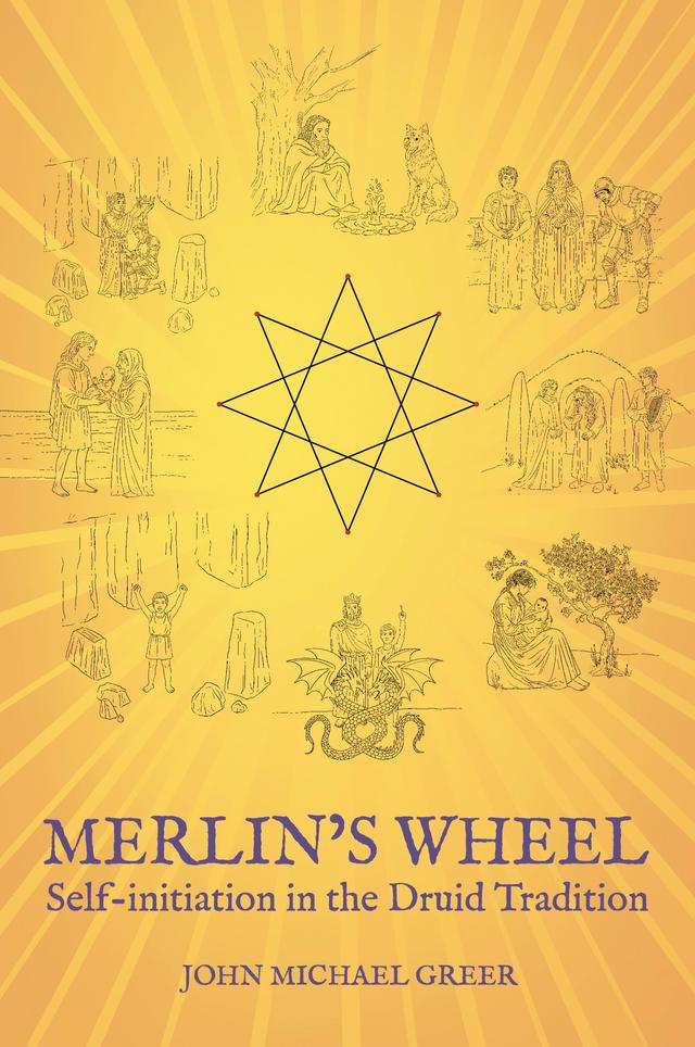Merlin's Wheel by John Michael Greer