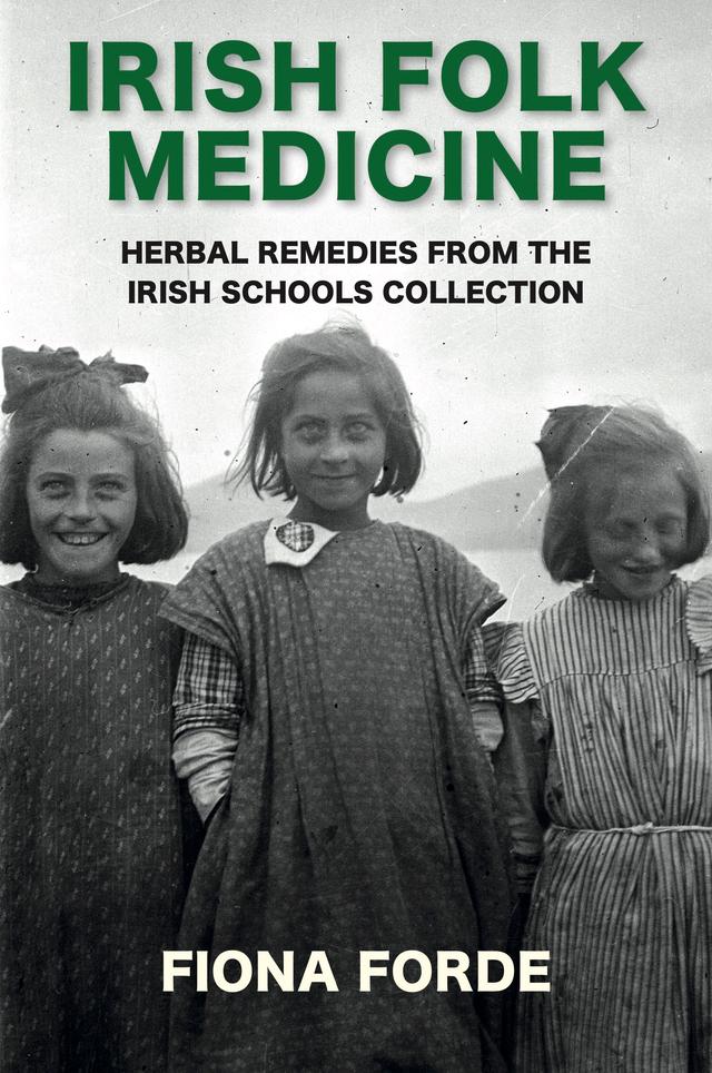 Irish Folk Medicine by Fiona Forde