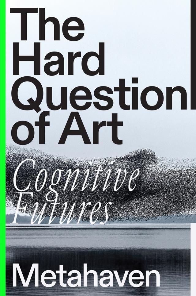 The Hard Question of Art by Metahaven