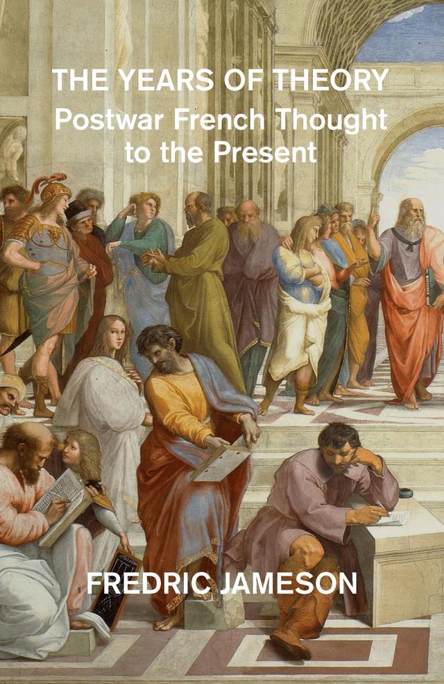 The Years of Theory by Carson Welch, Fredric Jameson