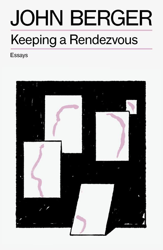 Keeping a Rendezvous by John Berger