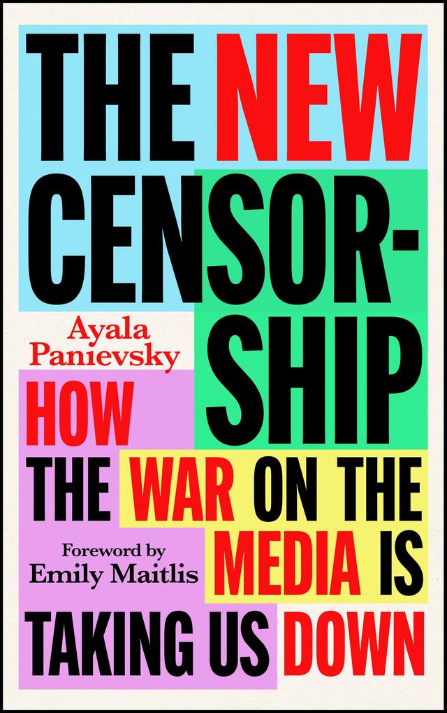 The New Censorship by Ayala Panievsky