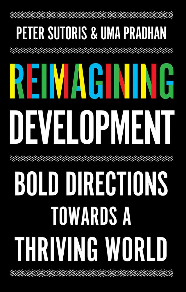 Reimagining Development by Peter Sutoris, Uma Pradhan 