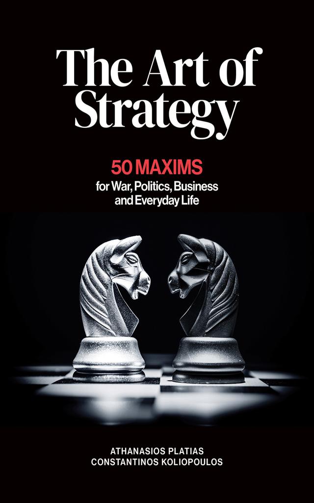 The Art of Strategy by Athanasios Platias, Constantinos Koliopoulos