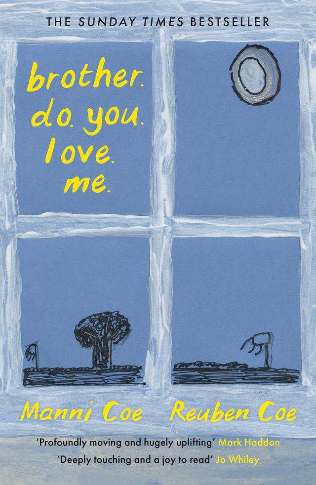 brother. do. you. love. me. by Manni Coe, Reuben Coe
