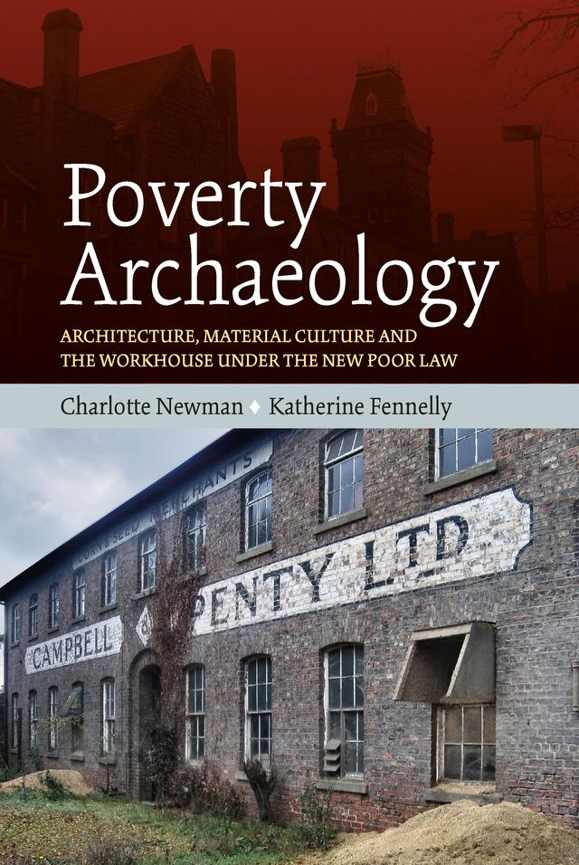 Poverty Archaeology by Charlotte Newman, Katherine Fennelly