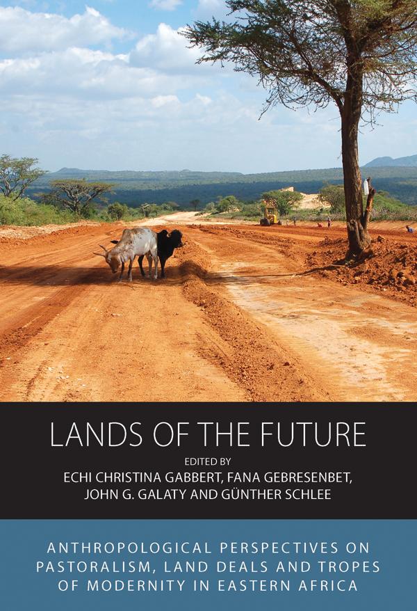 Lands of the Future by Echi Christina Gabbert, Fana Gebresenbet, Günther Schlee, John G. Galaty