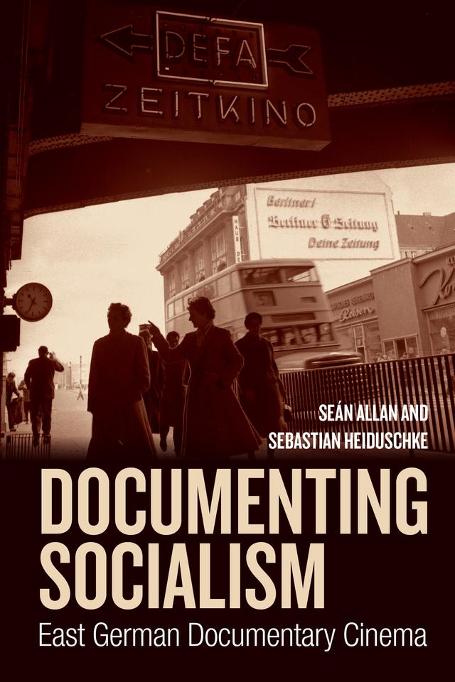 Documenting Socialism by Seán Allan, Sebastian Heiduschke