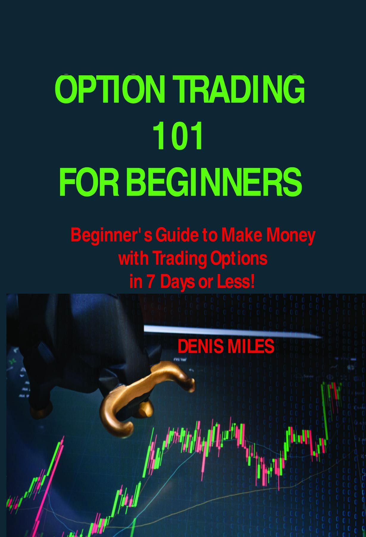 OPTION TRADING 101 FOR BEGINNERS