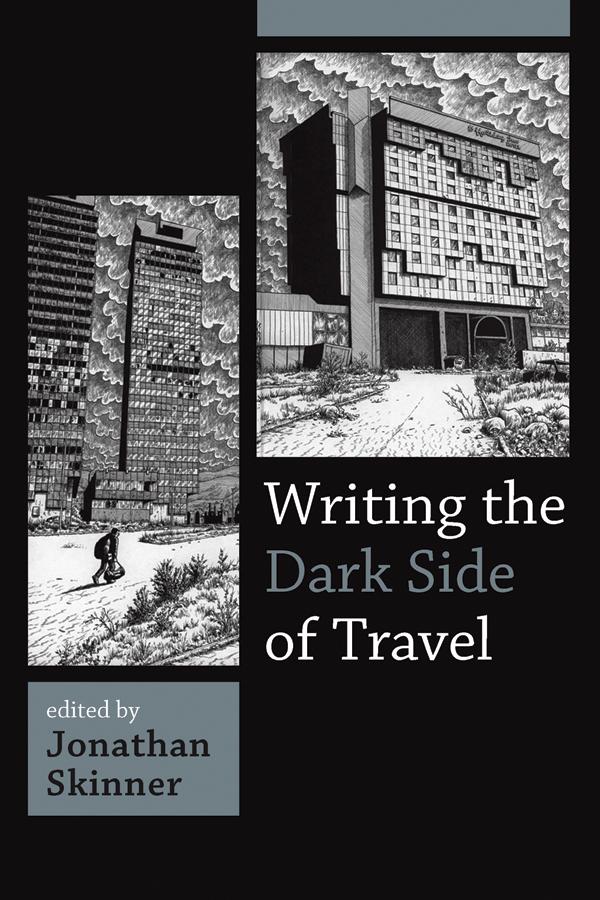 Writing the Dark Side of Travel by Jonathan Skinner