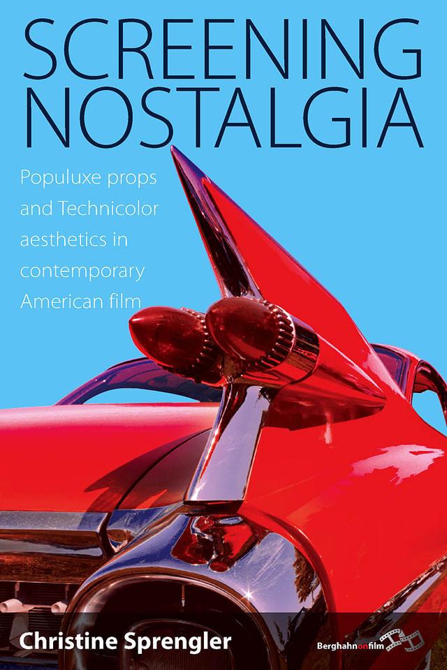 Screening Nostalgia by Christine Sprengler