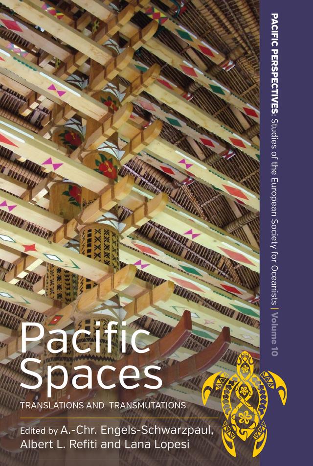 Pacific Spaces by A.-Chr Engels-Schwarzpaul, Albert L. Refiti, Lana Lopesi