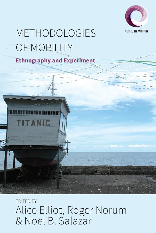 Methodologies of Mobility by Alice Elliot, Noel B. Salazar, Roger Norum