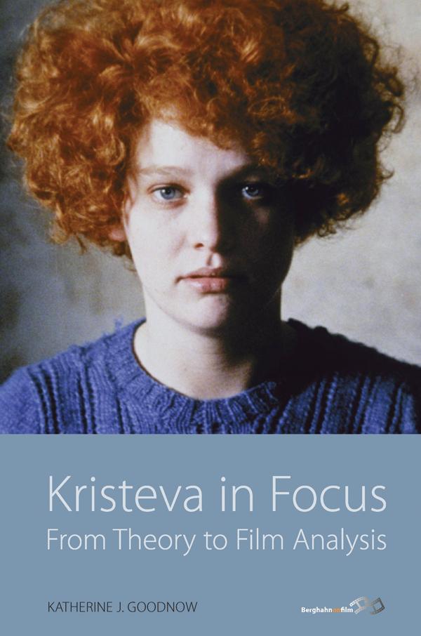 Kristeva in Focus by Katherine J. Goodnow