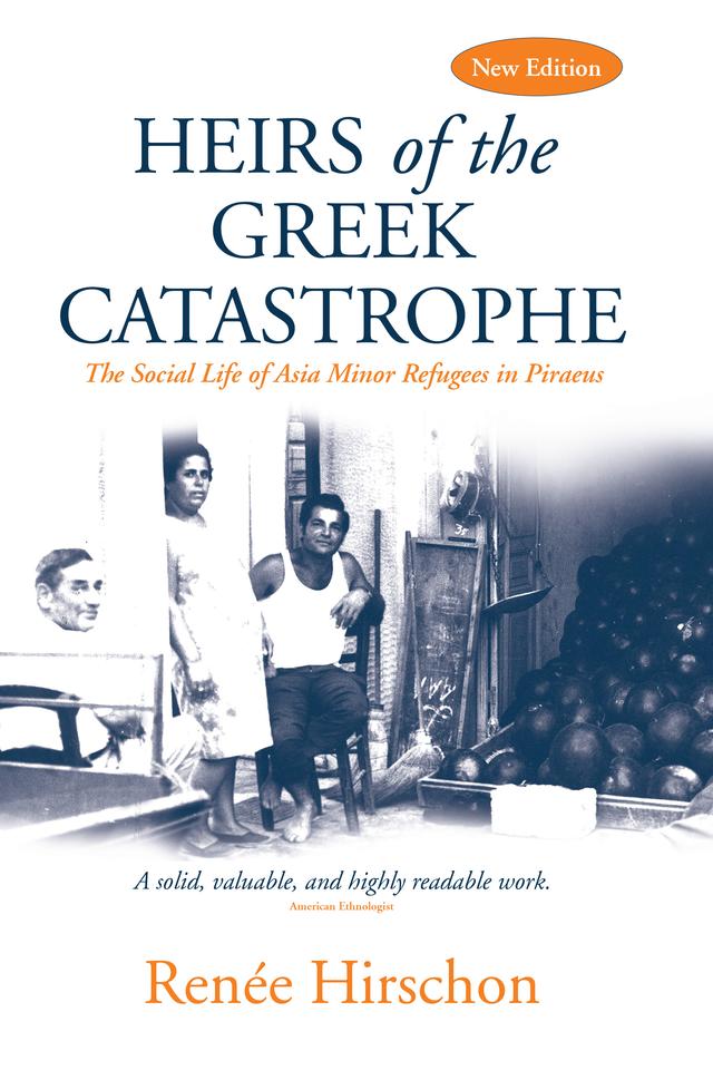 Heirs of the Greek Catastrophe by Renée Hirschon