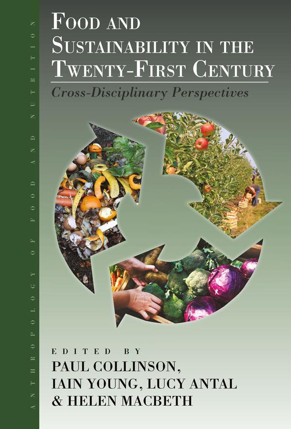 Food and Sustainability in the Twenty-First Century by Helen Macbeth, Iain Young, Lucy Antal, Paul Collinson