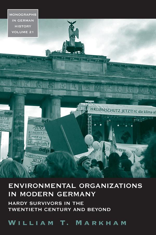 Environmental Organizations in Modern Germany by William T. Markham