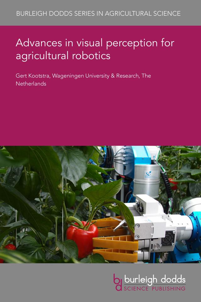 Advances in visual perception for agricultural robotics by Dr Gert Kootstra