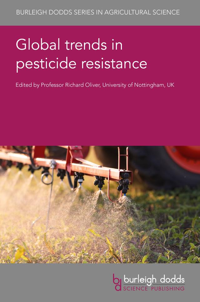 Global trends in pesticide resistance by Dr Caio Rossi, Dr Chuah Tse Seng, Dr Clint Allen, Dr David Nsibo, Dr Fathiya Khamis, Dr Francisco J. Lopez-Ruiz, Dr Lisa Bird, Dr Maor Matzrafi, Dr Maurizio Sattin, Dr Mukesh Dhillon, Dr Reem Aboukhaddour, Professor Chris Preston, Professor Eduardo Alves, Professor Guy Smagghe, Professor Herbert Siqueira, Professor Hitesh Solanki, Professor Juan Vorster, Professor Maria Gullino, Professor Monica Hӧfte, Professor Richard Oliver, Professor Samunder Singh, Professor Youssef Dewer
