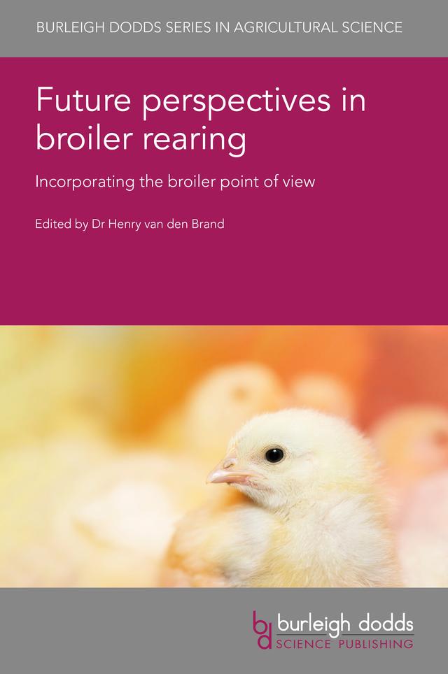 Future perspectives in broiler rearing by Dr Henry van den Brand
