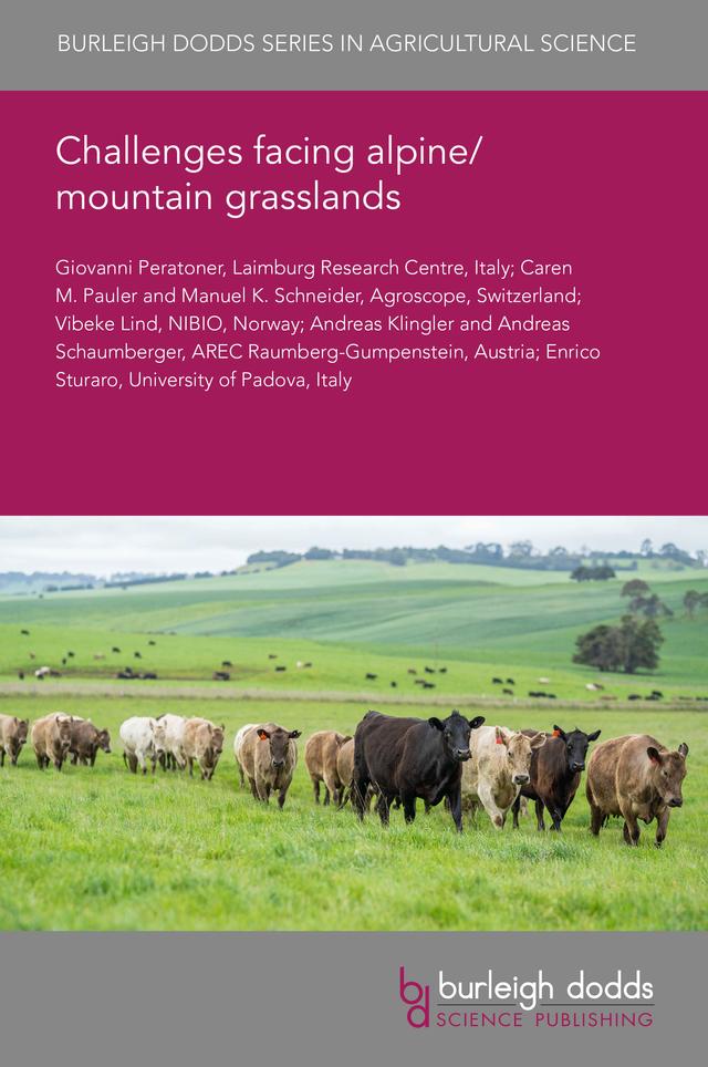 Challenges facing alpine/mountain grasslands by Andreas Klingler, Andreas Schaumberger, Caren M. Pauler, Dr Giovanni Peratoner, Enrico Sturaro, Manuel K. Schneider, Vibeke Lind