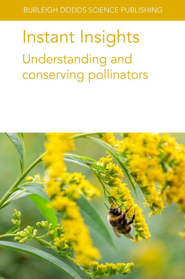 Instant Insights: Understanding and conserving pollinators by Dr Fredric M. Windsor, Dr Noa Simón Delso, Dr Stephen Buchmann, Mr Walter Haefeker, Nicola Bradbear, Prof Darren M. Evans, Various authors