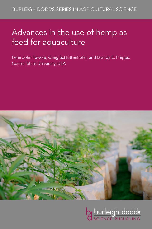 Advances in the use of hemp as feed for aquaculture by Craig Schluttenhofer, Dr Brandy E. Phipps, Femi John Fawole