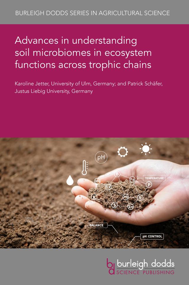 Advances in understanding soil microbiomes in ecosystem functions across trophic chains by Dr Karoline Jetter, Professor Patrick Schafer