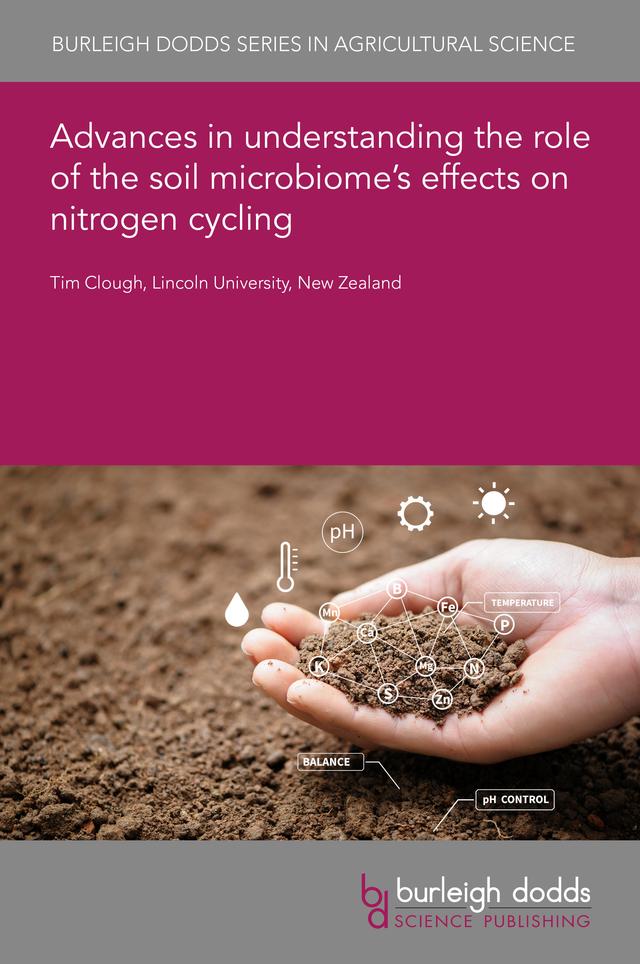Advances in understanding the role of the soil microbiome’s effects on nitrogen cycling by Professor Tim Clough