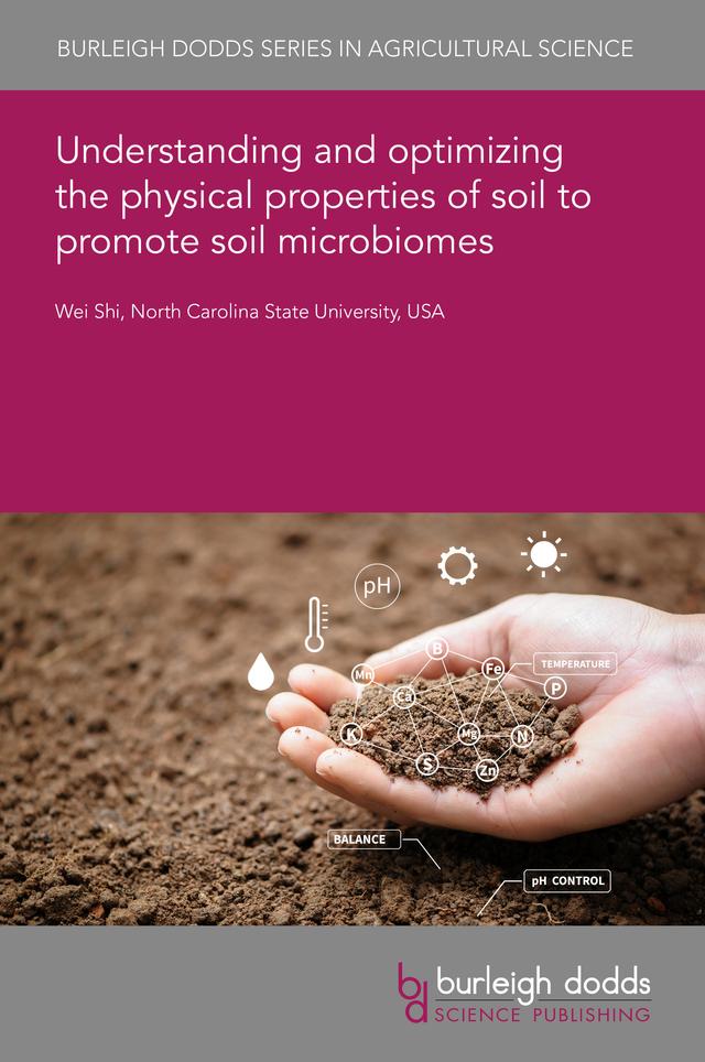 Understanding and optimizing the physical properties of soil to promote soil microbiomes by Professor Wei Shi