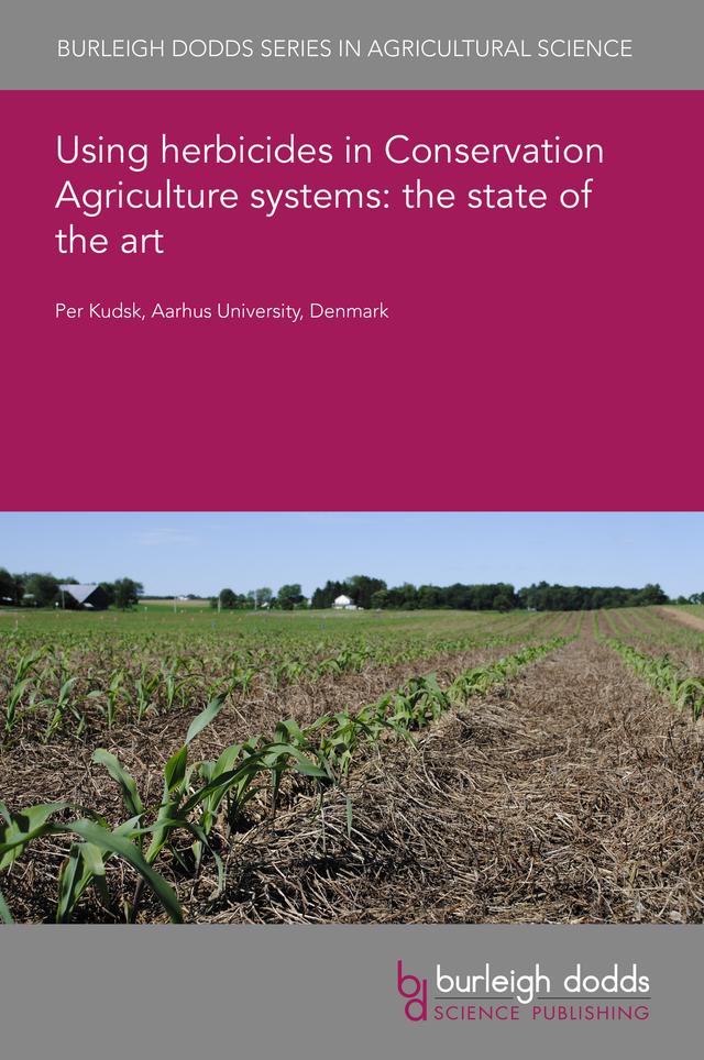 Using herbicides in Conservation Agriculture systems: the state of the art by Dr Per Kudsk