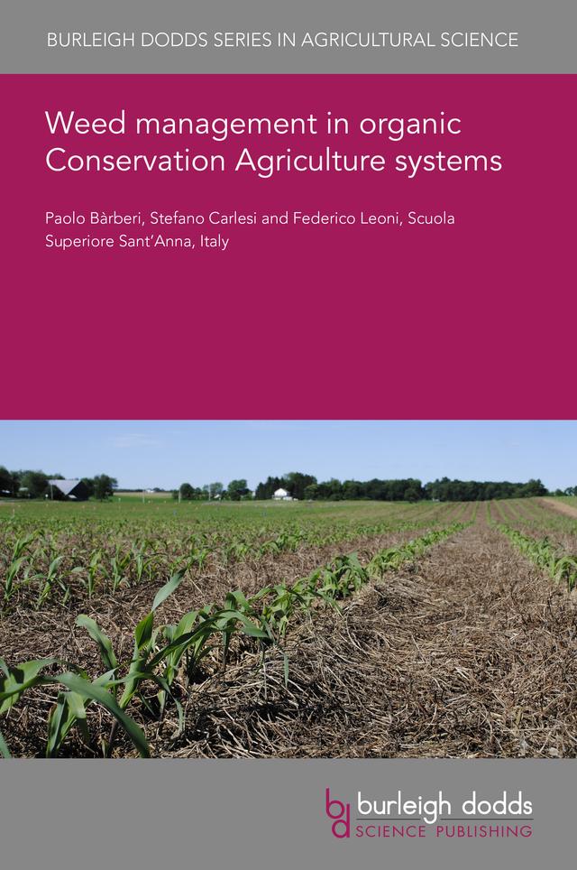 Weed management in organic Conservation Agriculture systems by Dr Federico Leoni, Dr Stefano Carlesi, Prof. Paolo Bàrberi