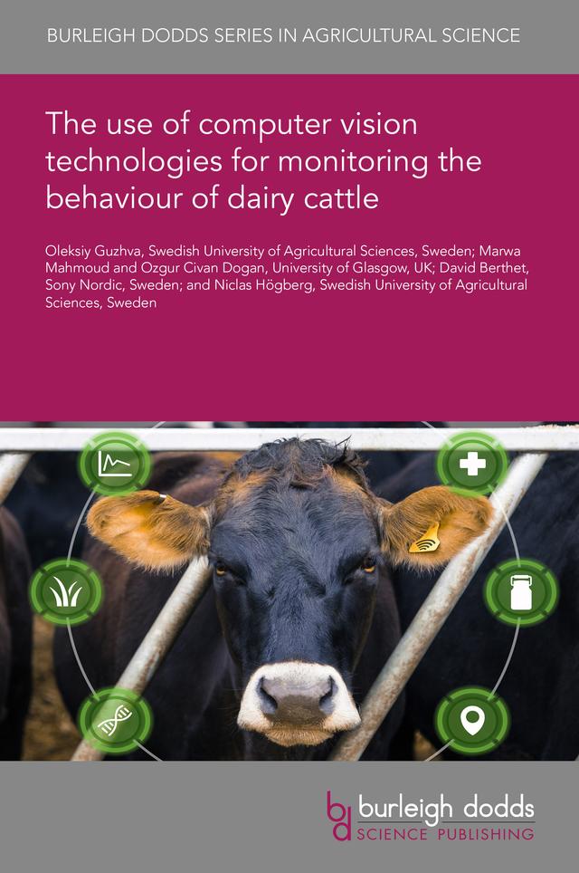 The use of machine vision technologies to monitor the behaviour of dairy cattle by Dr David Berthet, Dr Marwa Mahmoud, Dr Niclas Högberg, Dr Oleksiy Guzhva, Dr Ozgur Civan Dogan
