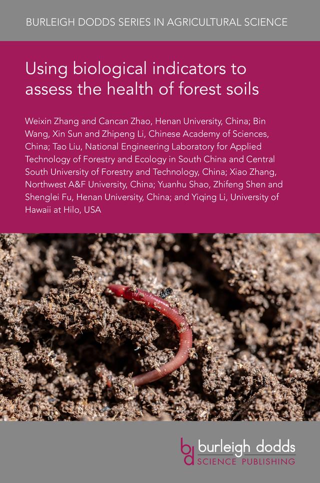 Using biological indicators to assess the health of forest soils by Dr Bin Wang, Dr Cancan Zhao, Dr Shenglei Fu, Dr Tao Liu, Dr Xin Sun, Dr Yiqing Li, Dr Yuanhu Shao, Dr Zhifeng Shen, Dr Zhipeng Li, Professor Weixin Zhang, Xiao Zhang