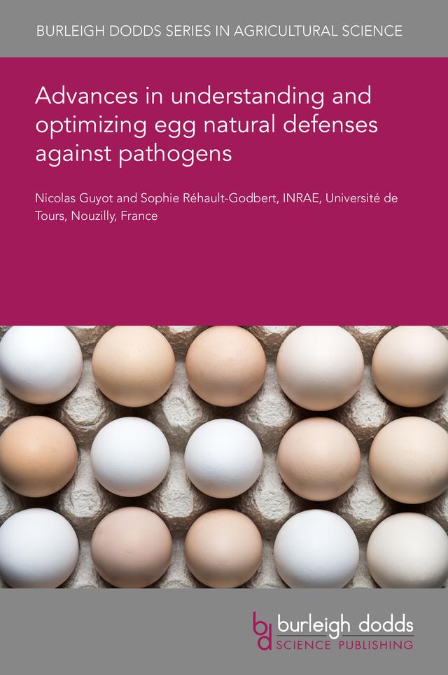 Advances in understanding and optimizing egg natural defenses against pathogens by Dr Nicolas Guyot, Dr Sophie Réhault-Godbert