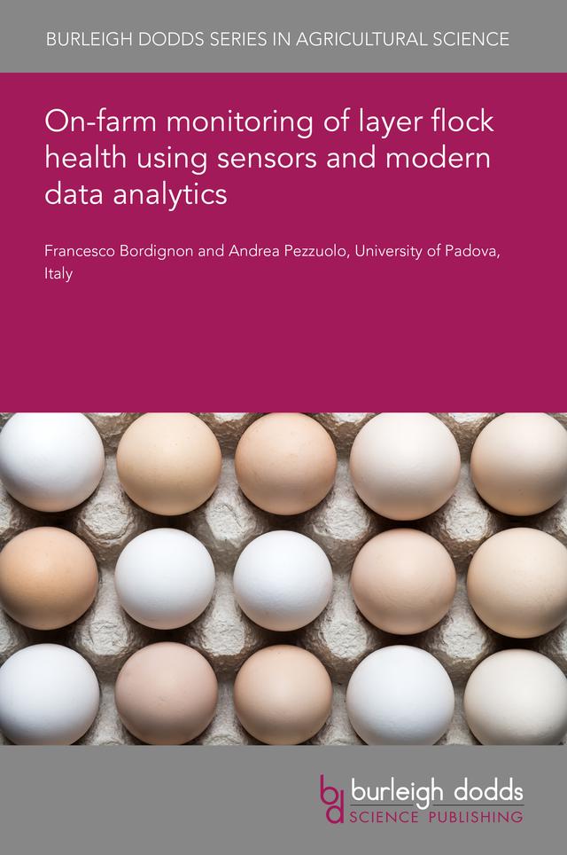 On-farm monitoring of layer flock health using sensors and modern data analytics by Dr Andrea Pezzuolo, Dr Francesco Bordignon