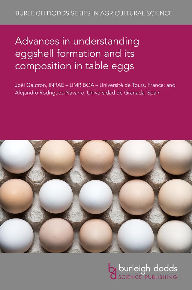 Advances in understanding eggshell formation and its composition in table eggs by Dr Alejandro Rodiguez-Navarro, Dr Joel Gautron